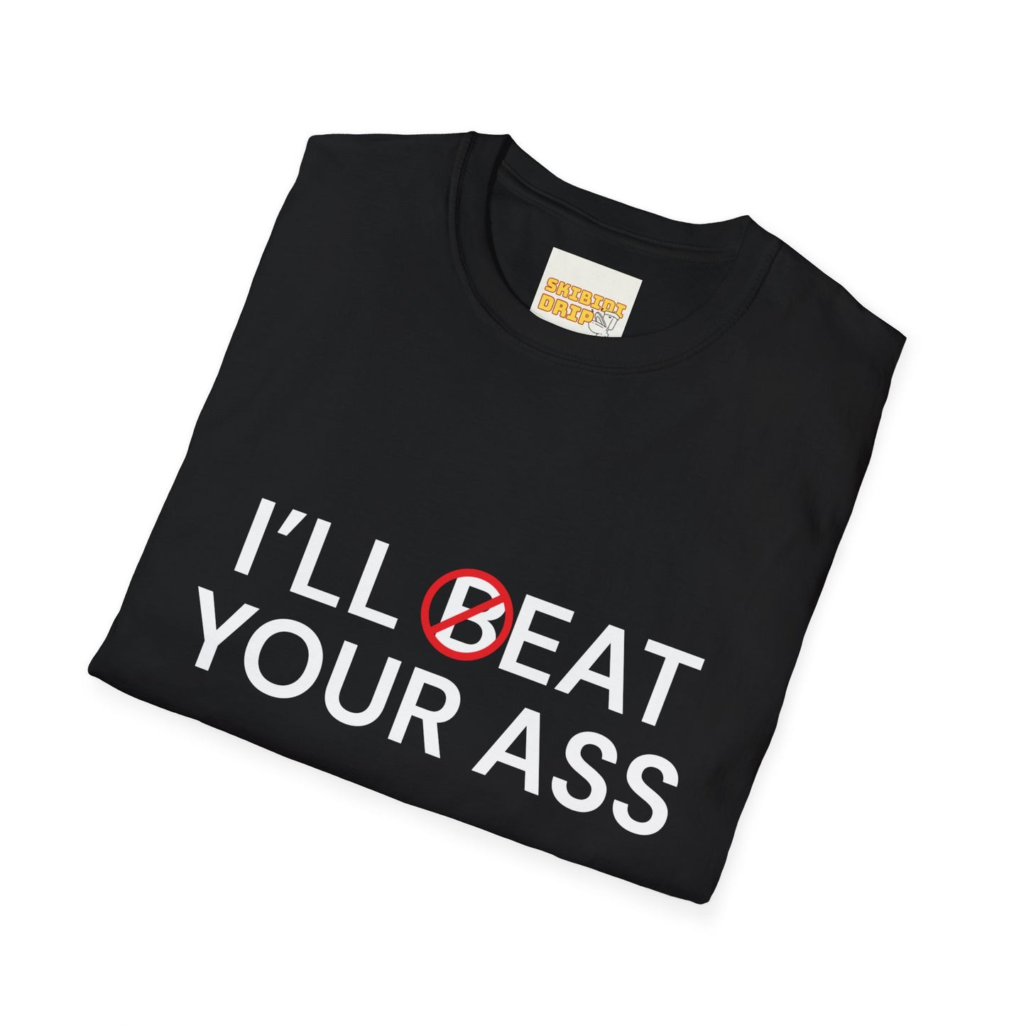 I Will Beat Your Ass
