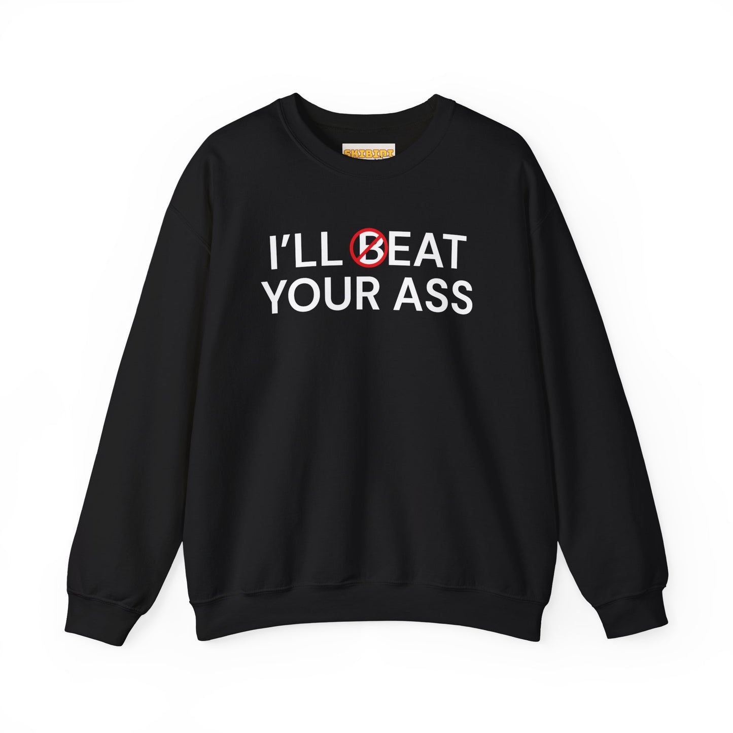I Will Beat Your Ass