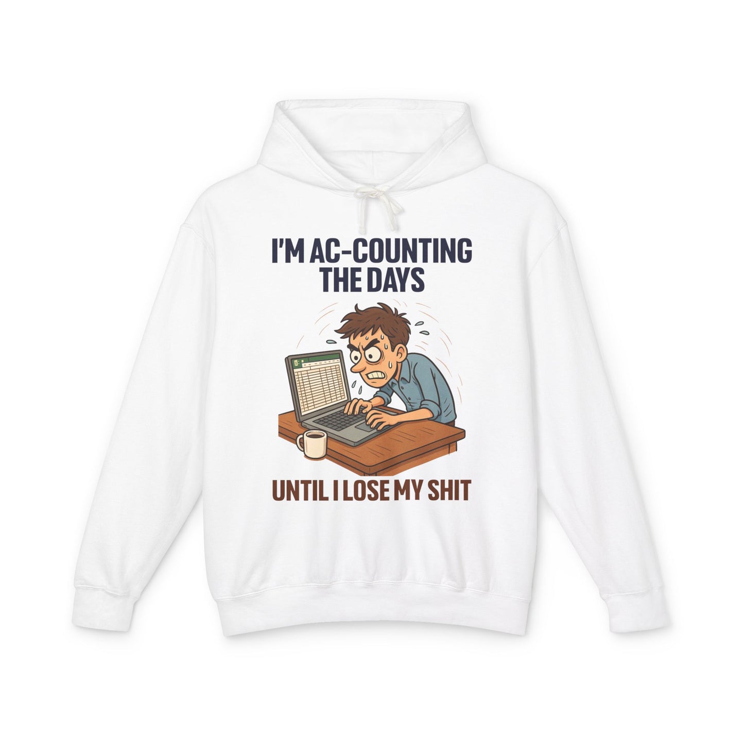 I'm Accounting the Days until I lose my sh*t