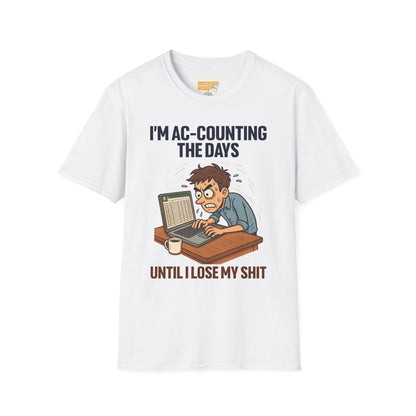 I'm Accounting the Days until I lose my sh*t