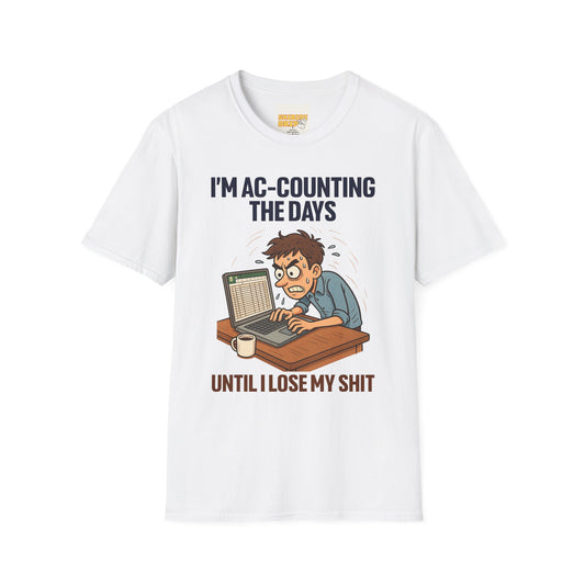 I'm Accounting the Days until I lose my sh*t