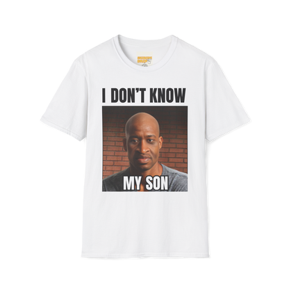 I Don't Know My Son