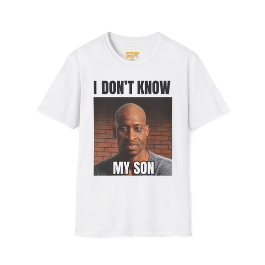 I Don't Know My Son