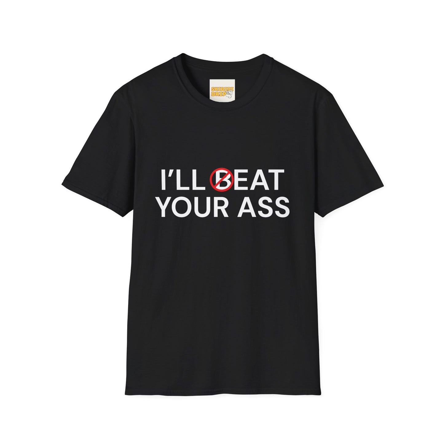I Will Beat Your Ass