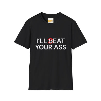 I Will Beat Your Ass