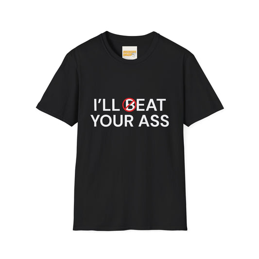 I Will Beat Your Ass
