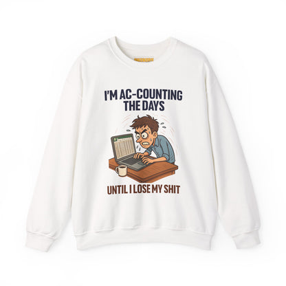I'm Accounting the Days until I lose my sh*t